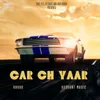 About Car Ch Yaar Song